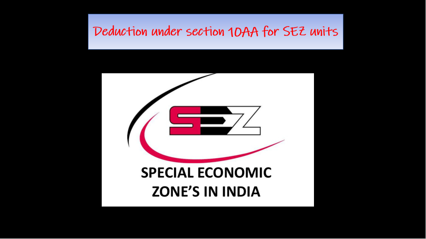 Deduction under section 10AA for SEZ units