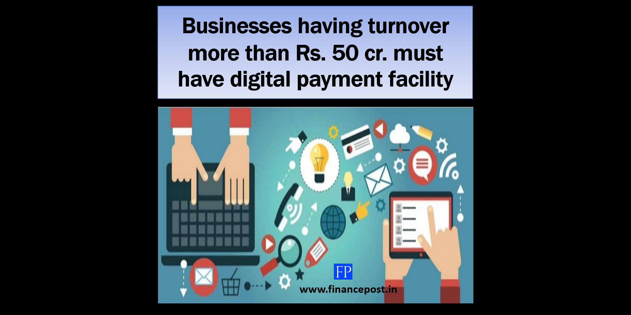 Businesses having turnover more than Rs. 50 cr. must have digital payment facility