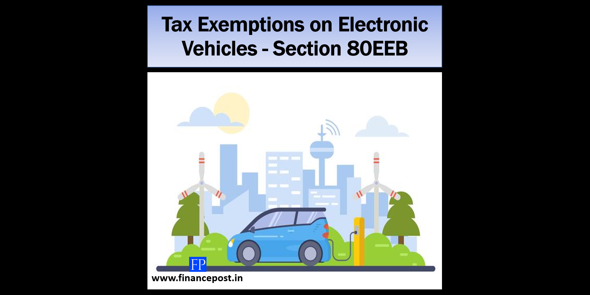 Tax Exemptions on Electronic Vehicles Section 80EEB FinancePost