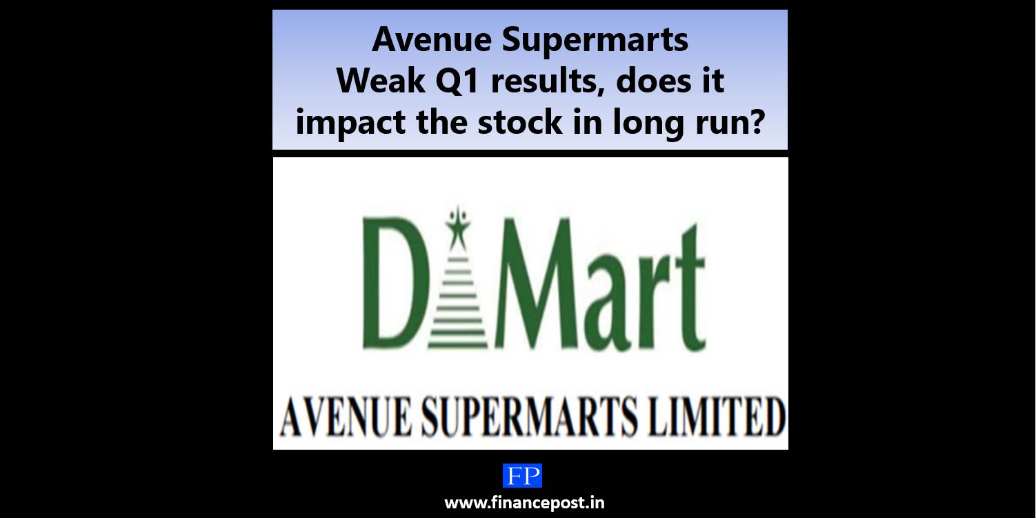 Avenue Supermarts- Weak Q1 results, does it impact the stock in long run?