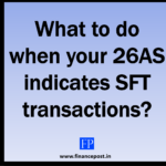 What to do when your 26AS indicates SFT transactions