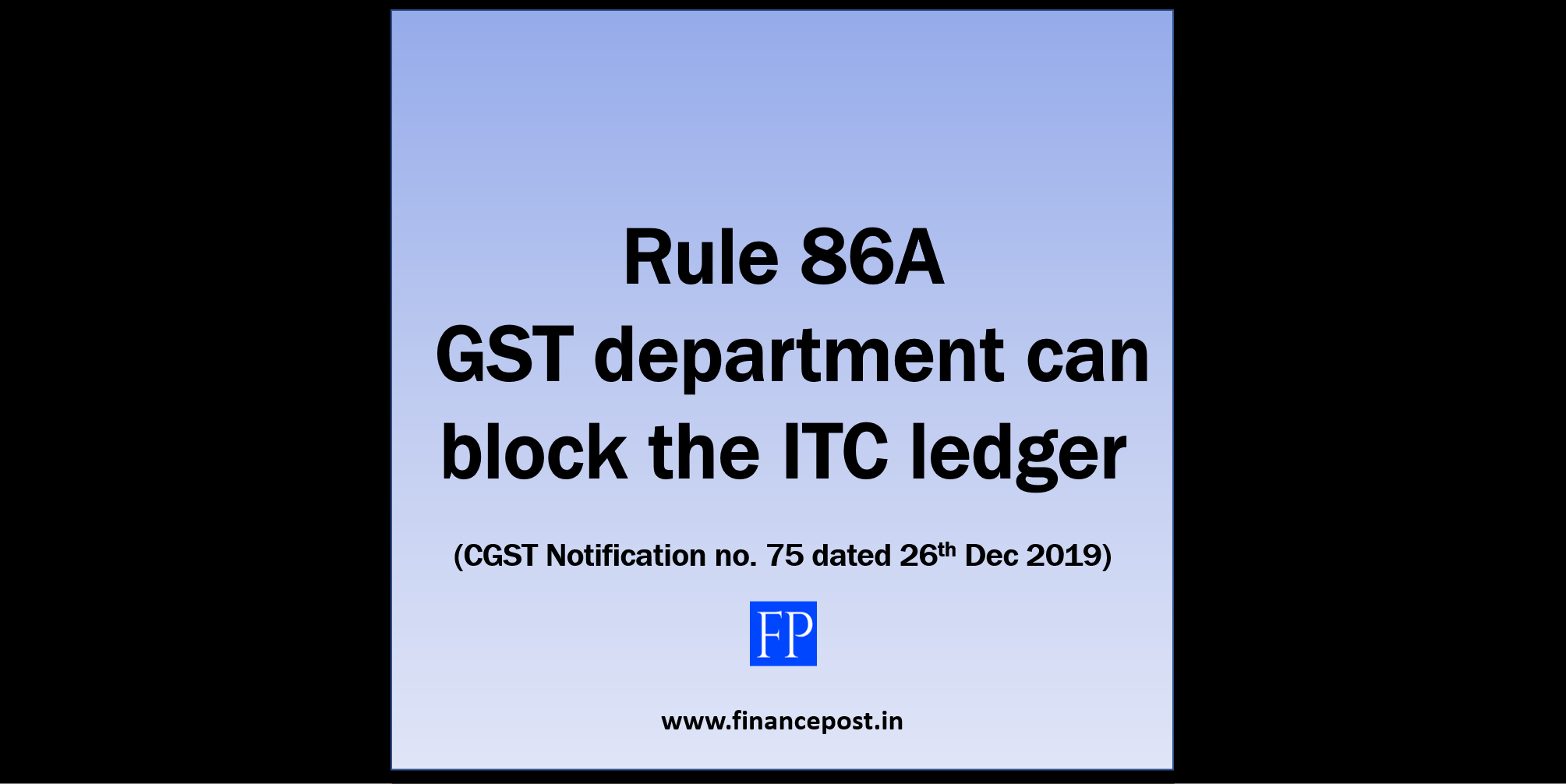 Rule 86A GST department can block the ITC ledger Rule 86A GST department can block the ITC ledger