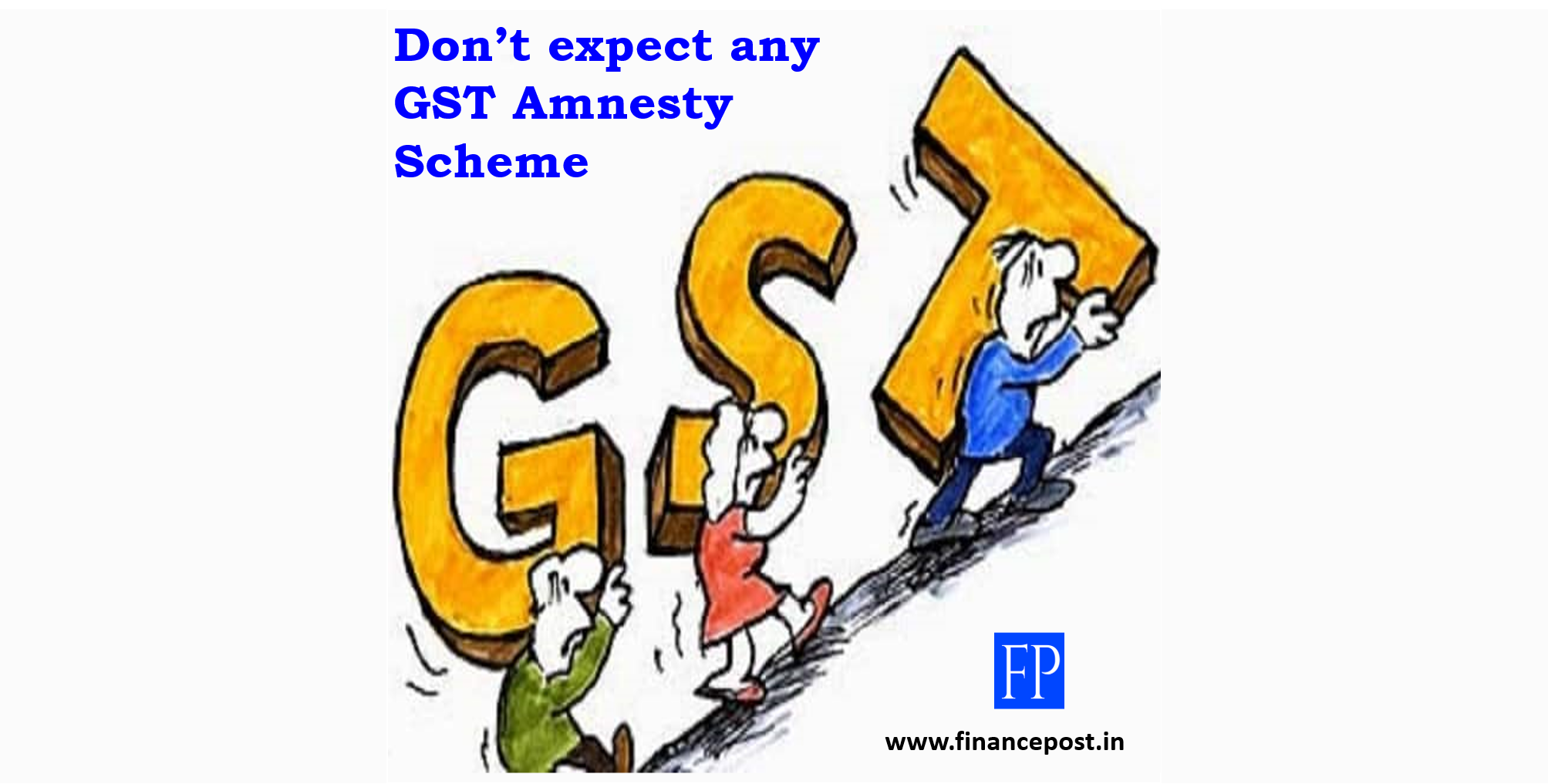 Don’t expect any GST Amnesty Scheme