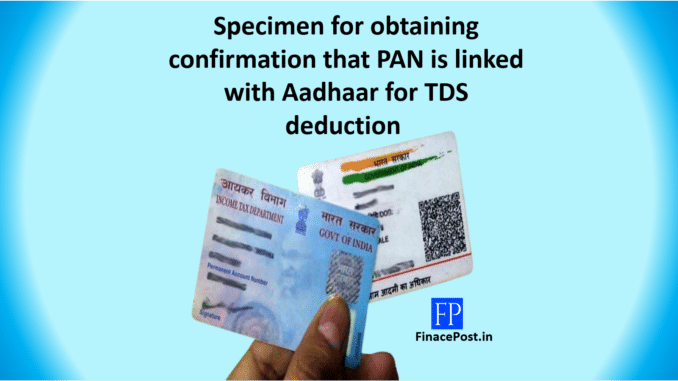 Specimen for obtaining confirmation that PAN is linked with Aadhaar for TDS deduction 