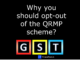 Why you should opt-out of the QRMP scheme?