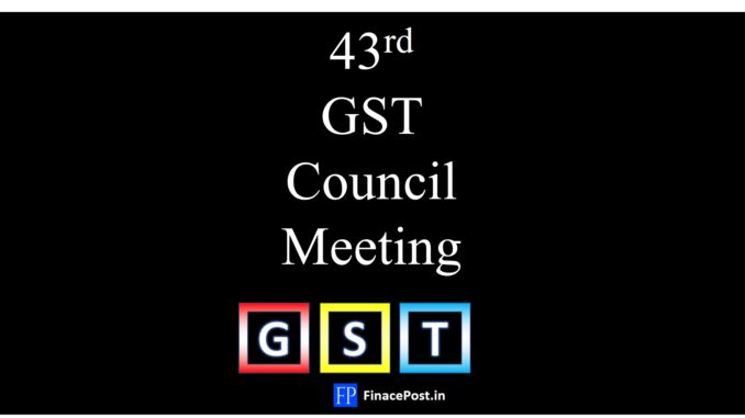 43rd GST Council Meeting