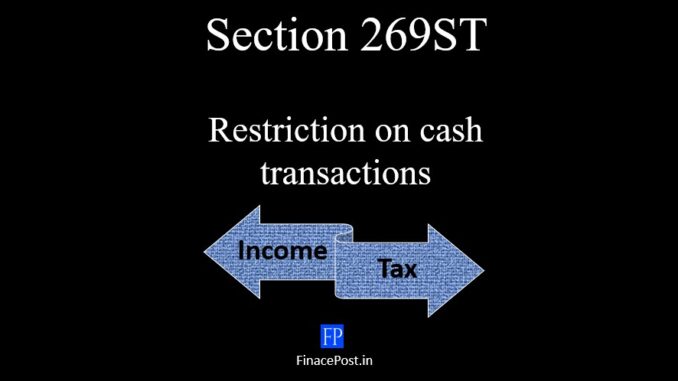 Section 269ST Restrictions on cash transactions