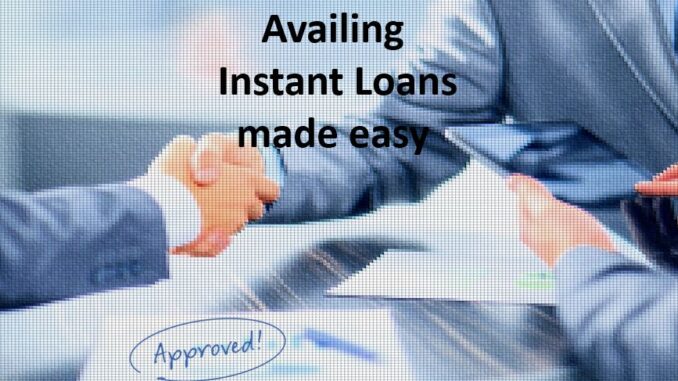 Availing Instant loans made easy