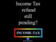 income tax refund still pending